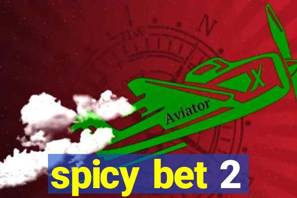 spicy bet 2